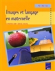 Images et langage en maternelle : PS-MS-GS