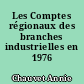 Les Comptes régionaux des branches industrielles en 1976