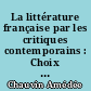 La littérature française par les critiques contemporains : Choix de jugements.. : 1 : Des origines au règne de Louis XIV