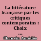 La littérature française par les critiques contemporains : Choix de jugements.. : 2 : Du Règne de Louis XIV à 1830
