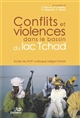 Conflits et violences dans le bassin du lac Tchad : actes du XVIIe colloque Méga-Tchad