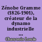 Zénobe Gramme (1826-1901), créateur de la dynamo industrielle : conférence donnée au Palais de la Découverte le 22 février 1964