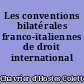 Les conventions bilatérales franco-italiennes de droit international privé