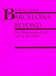 Barcelona and beyond : the disputation of 1263 and its aftermath