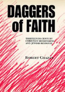 Daggers of faith : thirteenth-century Christian missionizing and Jewish response