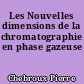 Les Nouvelles dimensions de la chromatographie en phase gazeuse