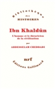 Ibn Khaldûn : l'homme et le théoricien de la civilisation