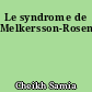 Le syndrome de Melkersson-Rosenthal