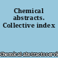 Chemical abstracts. Collective index
