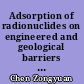 Adsorption of radionuclides on engineered and geological barriers of high-level nuclear waste repositories : sorption experiments, spectroscopy study, geochemical modelling and molecular dynamics simulation