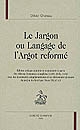 Le Jargon ou Langage de l'Argot reformé
