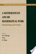 A mathematician and his mathematical work : selected papers of S.S. Chern