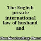 The English private international law of husband and wife