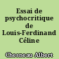 Essai de psychocritique de Louis-Ferdinand Céline