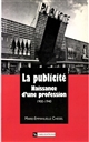 La publicité : naissance d'une profession, 1900-1940
