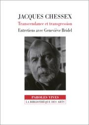 Jacques Chessex : transcendance et transgression : entretiens avec Geneviève Bridel