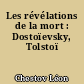 Les révélations de la mort : Dostoïevsky, Tolstoï