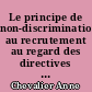 Le principe de non-discrimination au recrutement au regard des directives communautaires 2000/43/CE et 2000/78/CE