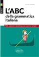 L'ABC della grammatica italiana : petite grammaire alphabétique, avec exercices corrigés