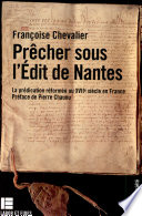 Prêcher sous l'édit de Nantes : la prédication réformée au XVIIe siècle en France
