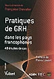 Pratiques de GRH dans les pays francophones : 48 études de cas