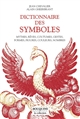 Dictionnaire des symboles : mythes, rêves, coutumes, gestes, formes, figures, couleurs, nombres