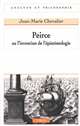 Peirce ou l'invention de l'épistémologie