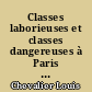 Classes laborieuses et classes dangereuses à Paris pendant la première moitié du XIXe siècle