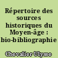 Répertoire des sources historiques du Moyen-âge : bio-bibliographie