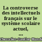 La controverse des intellectuels français sur le système scolaire actuel, à la rentrée 1999-2000