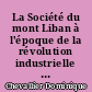 La Société du mont Liban à l'époque de la révolution industrielle en Europe...