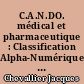 C.A.N.DO. médical et pharmaceutique : Classification Alpha-Numérique de la DOcumentation : d'après le code de classification mis au point en 1955 par J. Chevallier et Cl. Madier
