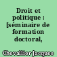 Droit et politique : [séminaire de formation doctoral, 1991-1992]