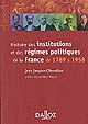 Histoire des institutions et des régimes politiques de la France de 1789 à 1958