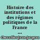 Histoire des institutions et des régimes politiques de la France de 1789 à 1958