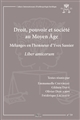 Droit, pouvoir et société au Moyen Âge : mélanges en l'honneur d'Yves Sassier : Liber amicorum
