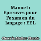 Manuel : Epreuves pour l'examen du langage : EEL