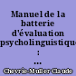 Manuel de la batterie d'évaluation psycholinguistique : [Test psychologique] : BEPL-A et BEPL-A"forme courte"