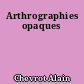 Arthrographies opaques