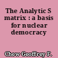 The Analytic S matrix : a basis for nuclear democracy