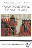 Pouvoir et contestations à Byzance : 963-1210
