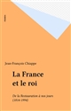 La France et le roi : De la Restauration à nos jours (1814-1994)