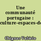 Une communauté portugaise : culture-espaces-décors