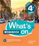 What's on... 4e, cycle 4 : nouveau programme, A2 B1 : workbook