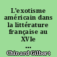 L'exotisme américain dans la littérature française au XVIe siècle : d'après Rabelais, Ronsard, Montaigne, etc.