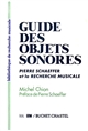 Guide des objets sonores : Pierre Schaeffer et la recherche musicale