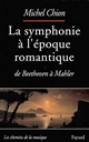 La symphonie à l'époque romantique : de Beethoven à Mahler