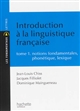 Introduction à la linguistique française : Tome I : Notions fondamentales, phonétique, lexique
