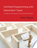 Certified programming with dependent types : a pragmatic introduction to the Coq proof assistant