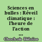 Sciences en bulles : Réveil climatique : l'heure de l'action a sonné !